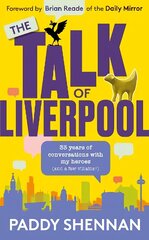 Talk Of Liverpool: 33 years of conversations with my heroes (and some villains!) cena un informācija | Biogrāfijas, autobiogrāfijas, memuāri | 220.lv