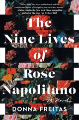 Nine Lives of Rose Napolitano: A Novel цена и информация | Фантастика, фэнтези | 220.lv