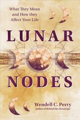 Lunar Nodes: What They Mean and How They Affect Your Life cena un informācija | Pašpalīdzības grāmatas | 220.lv