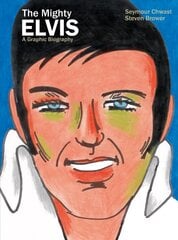 Mighty Elvis: A Graphic Biography cena un informācija | Fantāzija, fantastikas grāmatas | 220.lv
