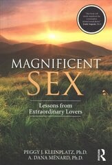 Magnificent Sex: Lessons from Extraordinary Lovers cena un informācija | Pašpalīdzības grāmatas | 220.lv