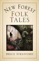 New Forest Myths and Folklore cena un informācija | Fantāzija, fantastikas grāmatas | 220.lv