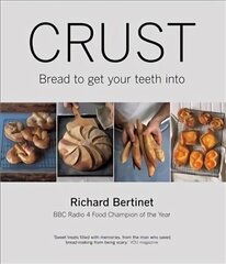 Crust: From Sourdough, Spelt and Rye Bread to Ciabatta, Bagels and Brioche. BBC Radio 4 Food Champion of the Year cena un informācija | Pavārgrāmatas | 220.lv