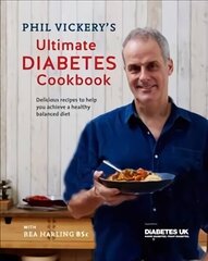 Phil Vickery's Ultimate Diabetes Cookbook: Delicious recipes to help you achieve a healthy, balanced diet in   association with Diabetes UK цена и информация | Книги рецептов | 220.lv