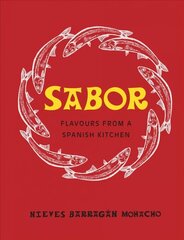 Sabor: Flavours from a Spanish Kitchen цена и информация | Книги рецептов | 220.lv