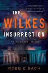 Wilkes Insurrection: A Contemporary Political Thriller cena un informācija | Fantāzija, fantastikas grāmatas | 220.lv