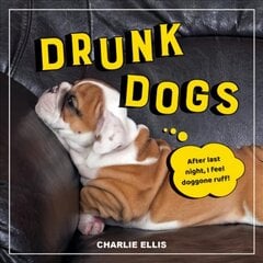 Drunk Dogs: Hilarious Pics of Plastered Pups цена и информация | Фантастика, фэнтези | 220.lv