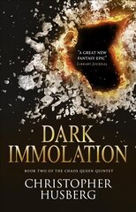Dark Immolation: Book Two of the Chaos Queen Quintet cena un informācija | Fantāzija, fantastikas grāmatas | 220.lv