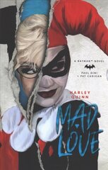 DC Comics novels - Harley Quinn: Mad Love: An Original Prose Novel by Pat Cadigan and Paul Dini cena un informācija | Fantāzija, fantastikas grāmatas | 220.lv