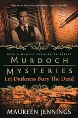 Murdoch Mysteries - Let Darkness Bury The Dead цена и информация | Фантастика, фэнтези | 220.lv