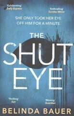 Shut Eye: The exhilarating crime novel from the Sunday Times bestselling author of Snap цена и информация | Фантастика, фэнтези | 220.lv