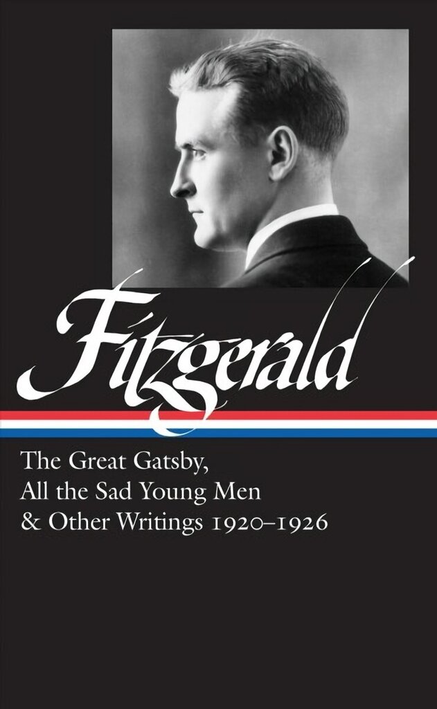 F. Scott Fitzgerald: The Great Gatsby, All The Sad Young Men & Other Writings 1920-26: (LOA #353) cena un informācija | Fantāzija, fantastikas grāmatas | 220.lv