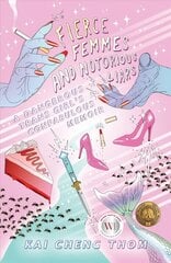 Fierce Femmes And Notorious Liars: A Dangerous Trans Girl's Confabulous Memoir цена и информация | Фантастика, фэнтези | 220.lv