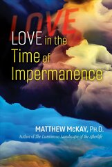 Love in the Time of Impermanence цена и информация | Самоучители | 220.lv