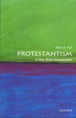 Protestantism: A Very Short Introduction cena un informācija | Garīgā literatūra | 220.lv