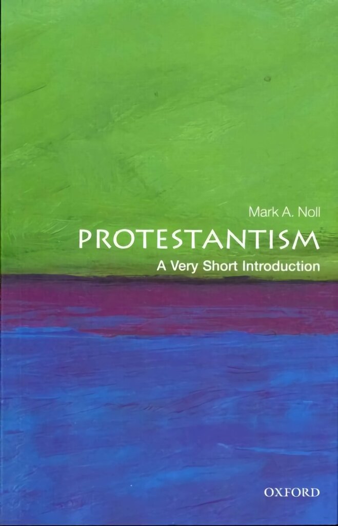 Protestantism: A Very Short Introduction cena un informācija | Garīgā literatūra | 220.lv