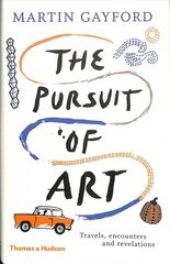 Pursuit of Art: Travels, Encounters and Revelations цена и информация | Книги об искусстве | 220.lv