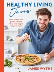 Healthy Living James: Over 80 delicious gluten-free and dairy-free recipes ready in minutes cena un informācija | Pavārgrāmatas | 220.lv