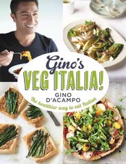 Gino's Veg Italia!: 100 quick and easy vegetarian recipes cena un informācija | Pavārgrāmatas | 220.lv