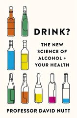 Drink?: The New Science of Alcohol and Your Health цена и информация | Книги рецептов | 220.lv