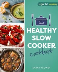 Healthy Slow Cooker Cookbook cena un informācija | Pavārgrāmatas | 220.lv