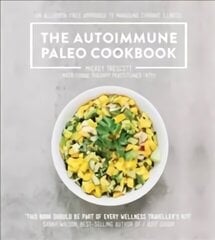 Autoimmune Paleo Cookbook: An allergen-free approach to managing chronic illness. cena un informācija | Pavārgrāmatas | 220.lv
