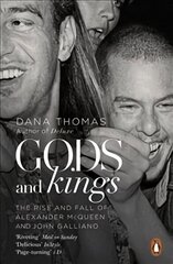 Gods and Kings: The Rise and Fall of Alexander McQueen and John Galliano цена и информация | Книги об искусстве | 220.lv