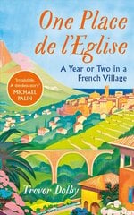 One Place de l'Eglise: A Year in Provence for the 21st century cena un informācija | Ceļojumu apraksti, ceļveži | 220.lv