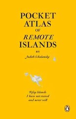 Pocket Atlas of Remote Islands: Fifty Islands I Have Not Visited and Never Will цена и информация | Путеводители, путешествия | 220.lv