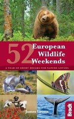 52 European Wildlife Weekends: A Year Of Short Breaks For Nature Lovers цена и информация | Путеводители, путешествия | 220.lv