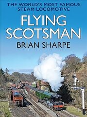 Flying Scotsman: The World's most famous steam locomotive 2019 цена и информация | Путеводители, путешествия | 220.lv