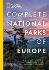 National Geographic Complete National Parks of Europe: 460 Parks, Including Flora and Fauna, Historic Sites, Scenic Hiking Trails,   and More цена и информация | Путеводители, путешествия | 220.lv
