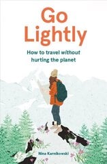 Go Lightly: How to travel without hurting the planet цена и информация | Путеводители, путешествия | 220.lv