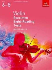 Violin Specimen Sight-Reading Tests, ABRSM Grades 6-8: from 2012 cena un informācija | Mākslas grāmatas | 220.lv