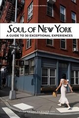 Soul of New York: A Guide to 30 Exceptional Experiences cena un informācija | Ceļojumu apraksti, ceļveži | 220.lv