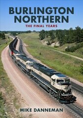 Burlington Northern: The Final Years cena un informācija | Ceļojumu apraksti, ceļveži | 220.lv