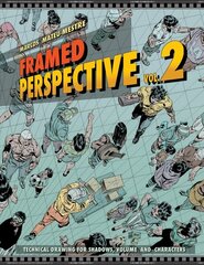 Framed Perspective Vol. 2: Technical Drawing for Shadows, Volume, and Characters цена и информация | Книги об искусстве | 220.lv