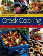 Complete Book of Greek Cooking: Explore This Classic Mediterranean Cuisine, with Over 160 Step-by-Step   Recipes and Over 700 Stunning Photographs цена и информация | Книги рецептов | 220.lv