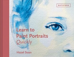 Learn to Paint Portraits Quickly цена и информация | Книги об искусстве | 220.lv