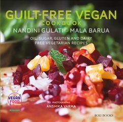 Guilt Free Vegan Cookbook: Oil, Sugar, Gluten and Dairy Free Vegetarian Recipes cena un informācija | Pavārgrāmatas | 220.lv