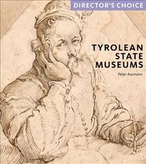 Tyrolean State Museums: Director's Choice цена и информация | Книги об искусстве | 220.lv