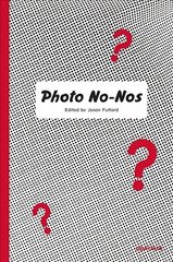 Photo No-Nos: Meditations on What Not to Photograph cena un informācija | Grāmatas par fotografēšanu | 220.lv