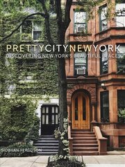 prettycitynewyork: Discovering New York's Beautiful Places cena un informācija | Ceļojumu apraksti, ceļveži | 220.lv