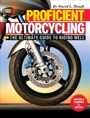 Proficient Motorcycling: The Ultimate Guide to Riding Well Second Edition цена и информация | Развивающие книги | 220.lv