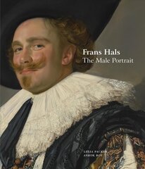 Frans Hals: The Male Portrait цена и информация | Книги об искусстве | 220.lv