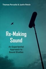 Re-Making Sound: An Experiential Approach to Sound Studies цена и информация | Книги об искусстве | 220.lv