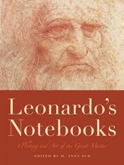 Leonardo's Notebooks: Writing and Art of the Great Master annotated edition цена и информация | Книги об искусстве | 220.lv