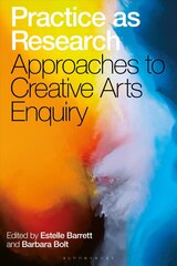 Practice as Research: Approaches to Creative Arts Enquiry cena un informācija | Mākslas grāmatas | 220.lv