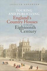 Touring and Publicizing England's Country Houses in the Long Eighteenth Century cena un informācija | Mākslas grāmatas | 220.lv