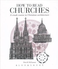 How to Read Churches: A Crash Course in Christian Architecture цена и информация | Книги об архитектуре | 220.lv